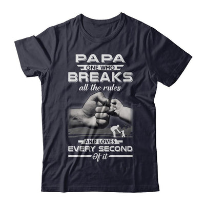 Papa One Who Breaks All The Rules And Loves Every Second Of It-T-Shirt & Hoodie-Premium T-Shirt-Midnight Navy