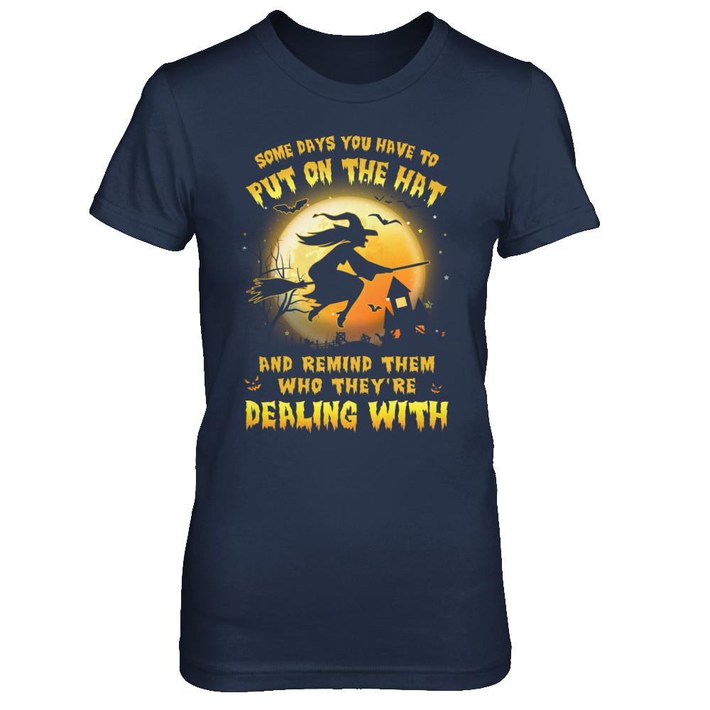 Some Day You Have To Put On The Hat Halloween Witch-T-Shirt & Hoodie-Women's T-Shirt-Navy