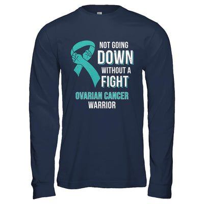 Not Going Down Without A Fight Ovarian Cancer Warrior-T-Shirt & Hoodie-Long Sleeve T-Shirt-Navy
