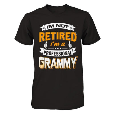 I'm Not Retired I'm A Professional Grammy-T-Shirt & Hoodie-Premium T-Shirt-Black