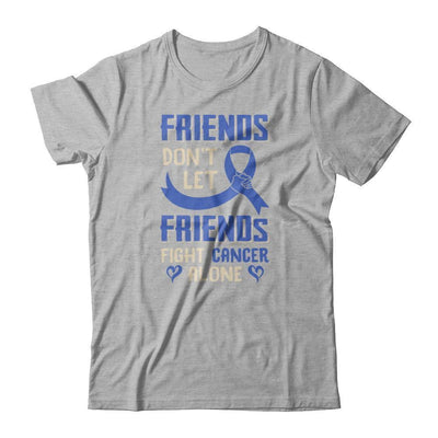 Friends Don't Let Friends Fight Cancer Alone Blue Awareness-T-Shirt & Tank Top-Premium T-Shirt-Heather Gray