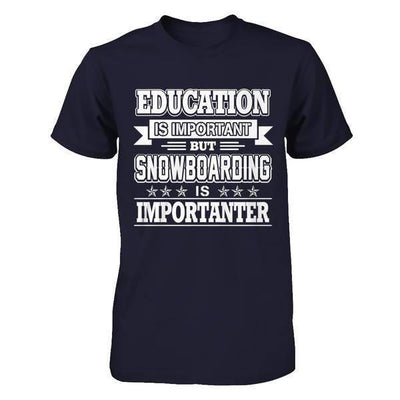 Education Is Important But Snowboarding Is Importanter-T-Shirt & Hoodie-Premium T-Shirt-Midnight Navy