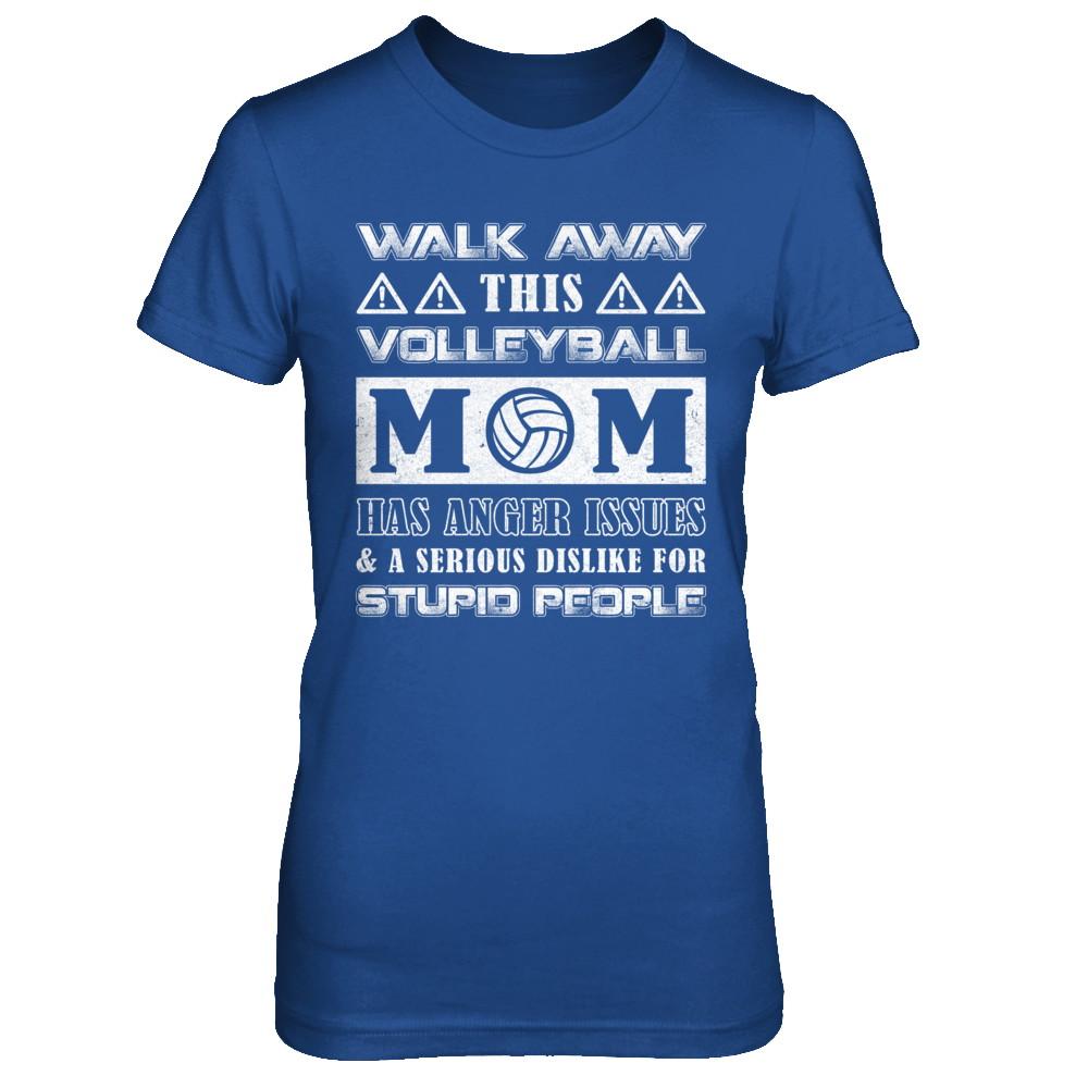 Walk Away This Volleyball Mom Has Anger Issues-T-Shirt & Hoodie-Women's T-Shirt-Royal