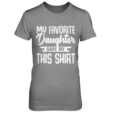 My Favorite Daughter Gave Me This-T-Shirt & Hoodie-Women's T-Shirt-Sport Grey