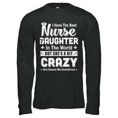 I Have The Best Nurse Daughter In The World Dad Fathers Day-T-Shirt & Hoodie-Long Sleeve T-Shirt-Black