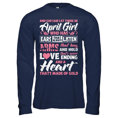 And God Said Let There Be April Girl Ears Arms Love Heart-T-Shirt & Hoodie-Long Sleeve T-Shirt-Navy