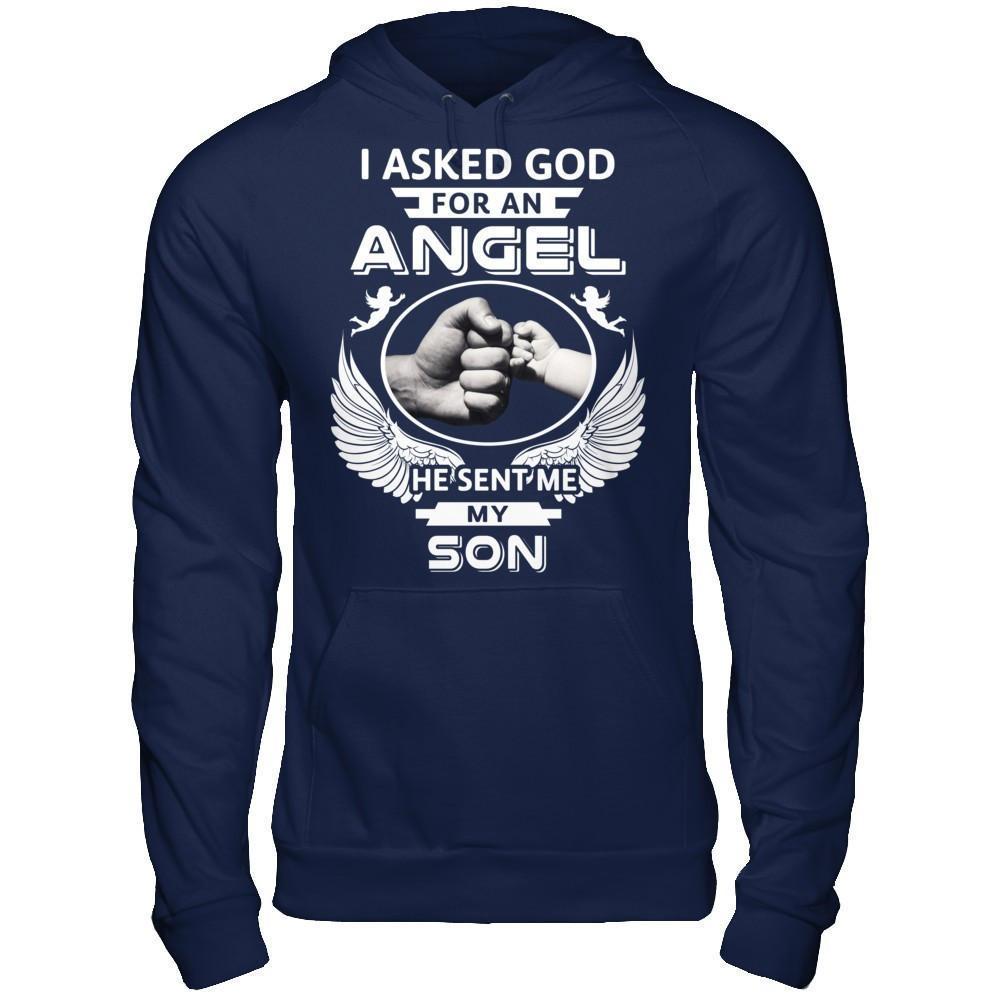 I Asked God For An Angel He Sent Me My Son-T-Shirt & Hoodie-Pullover Hoodie-Navy