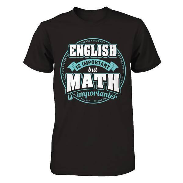 English Is Important But Math Is Importanter Teacher-T-Shirt & Hoodie-Premium T-Shirt-Black