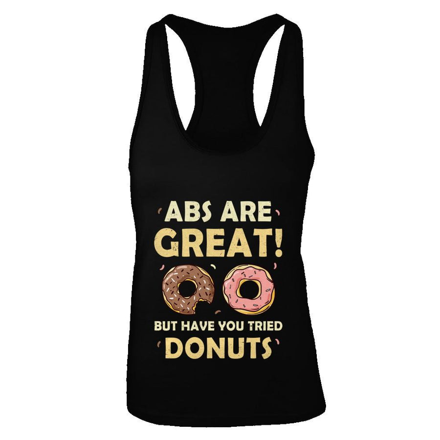 Abs Are Great But Have You Tried Donuts-T-Shirt & Tank Top-