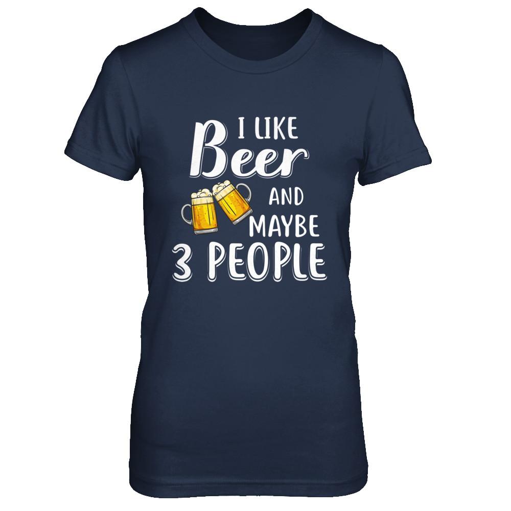 I Like Beer And Maybe 3 People-T-Shirt & Hoodie-Women's T-Shirt-Navy