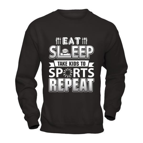 Eat Sleep Take Kids to Sports Repeat Funny Sports Mom-T-Shirt & Hoodie-Crewneck Sweatshirt-Black
