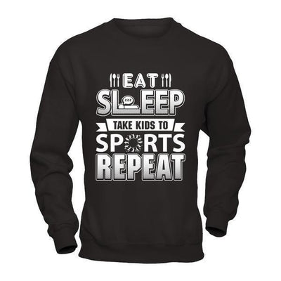Eat Sleep Take Kids to Sports Repeat Funny Sports Mom-T-Shirt & Hoodie-Crewneck Sweatshirt-Black