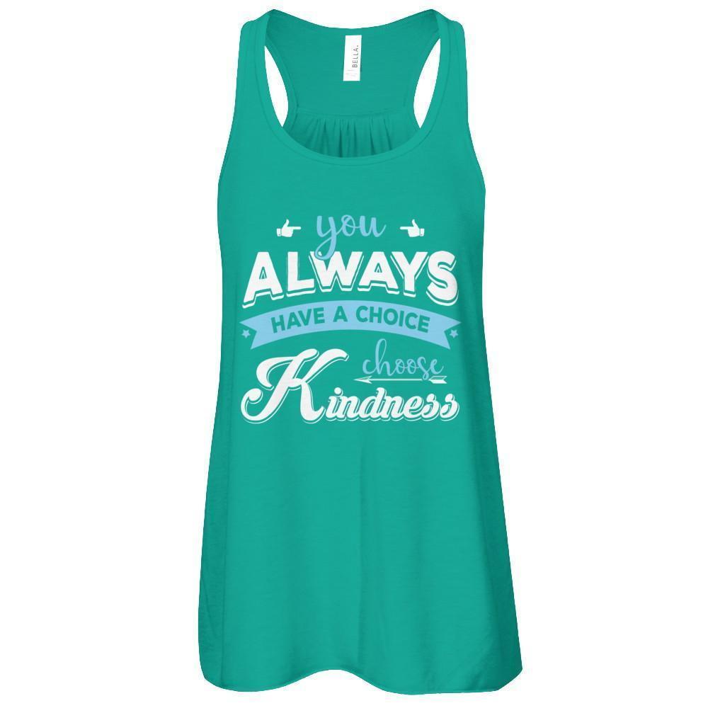 You Always Have A Choice Choose Kindness-T-Shirt & Tank Top-Women's Flowy Racerback Tank-Kelly