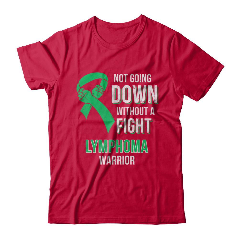 Not Going Down Without A Fight Lymphoma Awareness Warrior-T-Shirt & Hoodie-Classic T-Shirt-Red