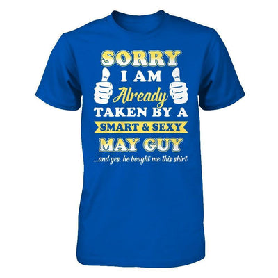 Sorry I Am Already Taken By Smart Sexy May Guy-T-Shirt & Hoodie-Premium T-Shirt-Royal