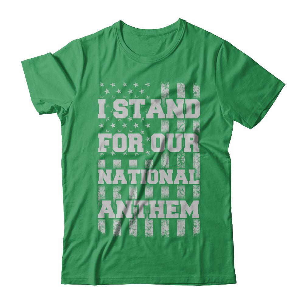 I STAND FOR OUR NATIONAL ANTHEM-T-Shirt & Hoodie-Premium T-Shirt-Kelly Green