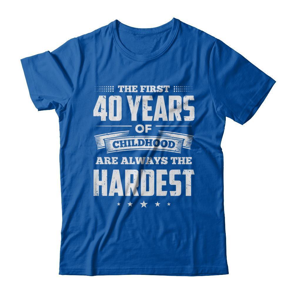 The First 40 Years Of Childhood Are Always The Hardest Birthday-T-Shirt & Hoodie-Premium T-Shirt-Royal