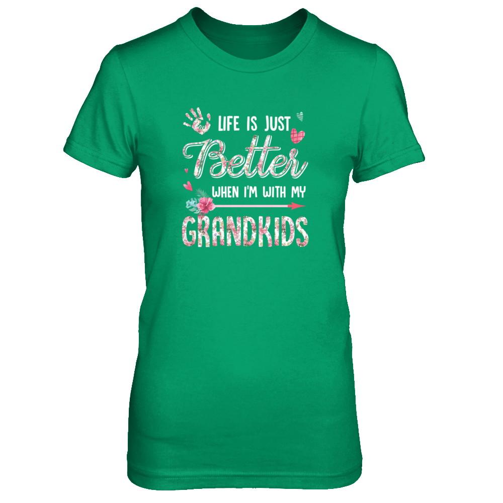 Life Is Just Better When Im With My Grandkids Grandma Gift-T-Shirt & Tank Top-Women's T-Shirt-Irish Green