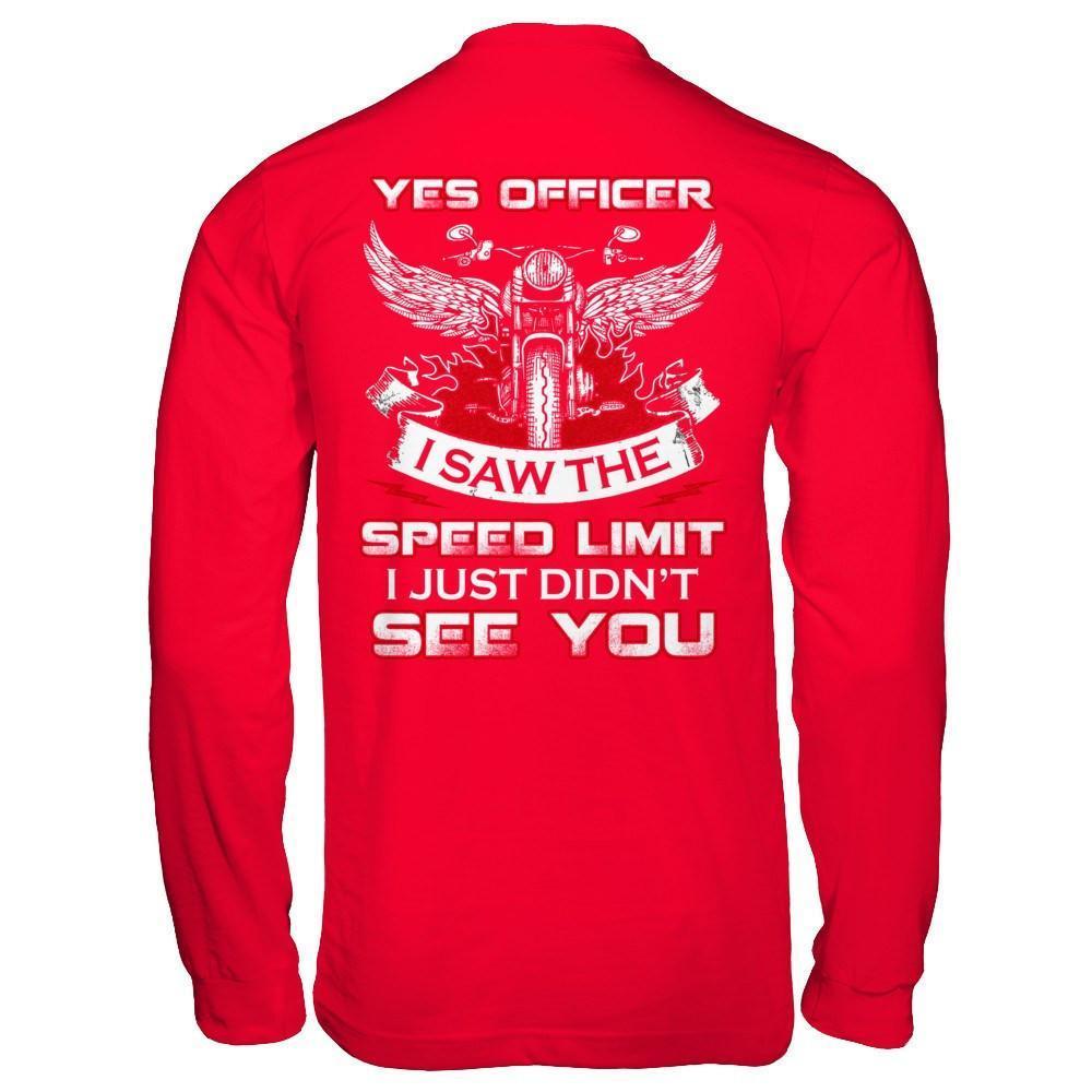 Yes Officer I Saw The Speed Limit I Just Didn't See You-T-Shirt & Hoodie-Long Sleeve T-Shirt-Red