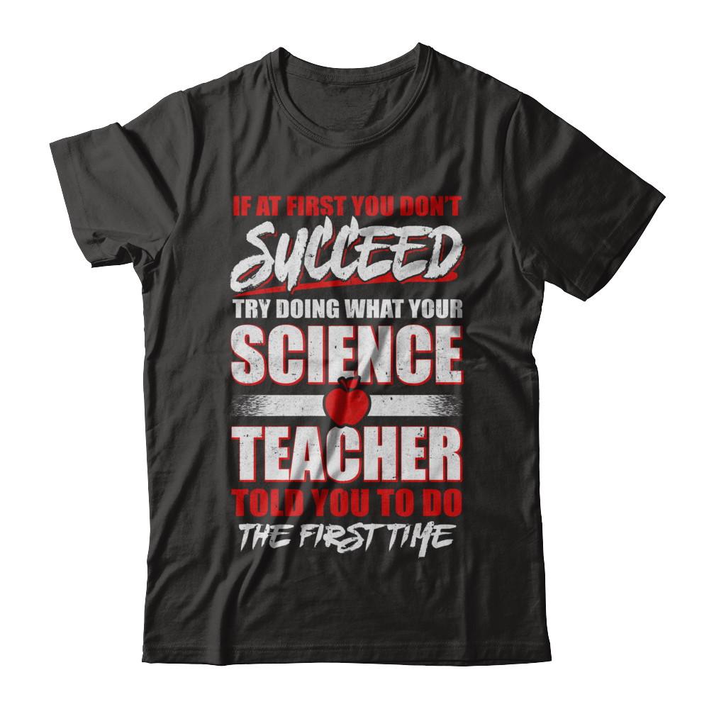 If At First You Don't Succeed Try Doing What Your Science Teacher