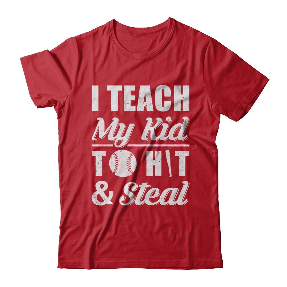 I Teach My Kid To Hit And Steal Kids Baseball Softball-T-Shirt & Hoodie-Classic T-Shirt-Red