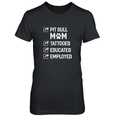 Pit Bull Mom Tattooed Educated Employed-T-Shirt & Tank Top-Women's T-Shirt-Black