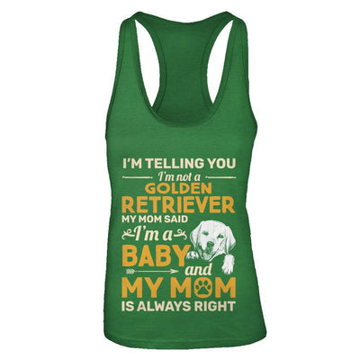Golden Retriever I'm Telling You I'm Not A Golden Retriever My Mom Said-T-Shirt & Tank Top-Women's Ideal Racerback Tank-Kelly Green