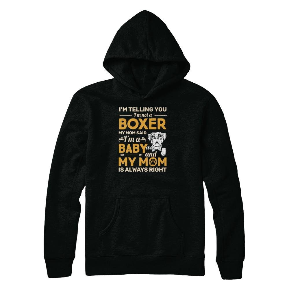 Boxer I'm Telling You I'm Not A Boxer My Mom Said-T-Shirt & Tank Top-Pullover Hoodie-Black