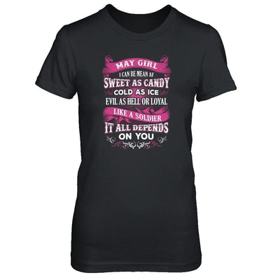 May Girl I Can Be Mean Af Sweet Candy Ice Hell Soldier Depends On You-T-Shirt & Tank Top-Women's T-Shirt-Black