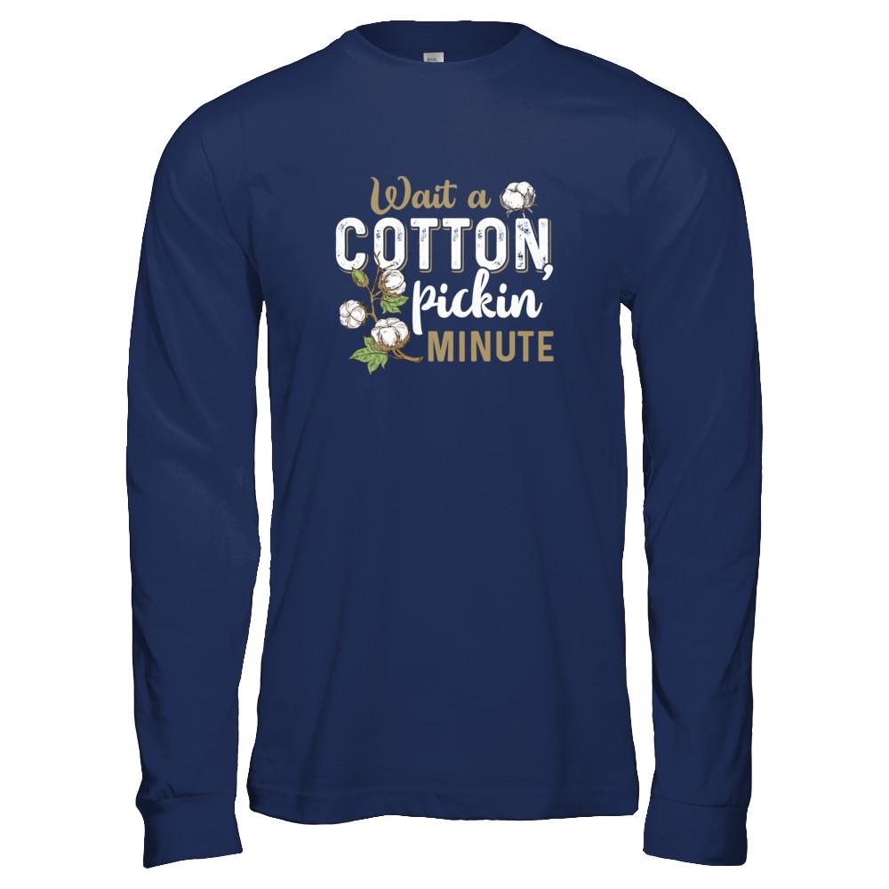 Wait A Cotton Pickin' Minute-T-Shirt & Tank Top-Long Sleeve T-Shirt-Navy