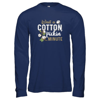 Wait A Cotton Pickin' Minute-T-Shirt & Tank Top-Long Sleeve T-Shirt-Navy