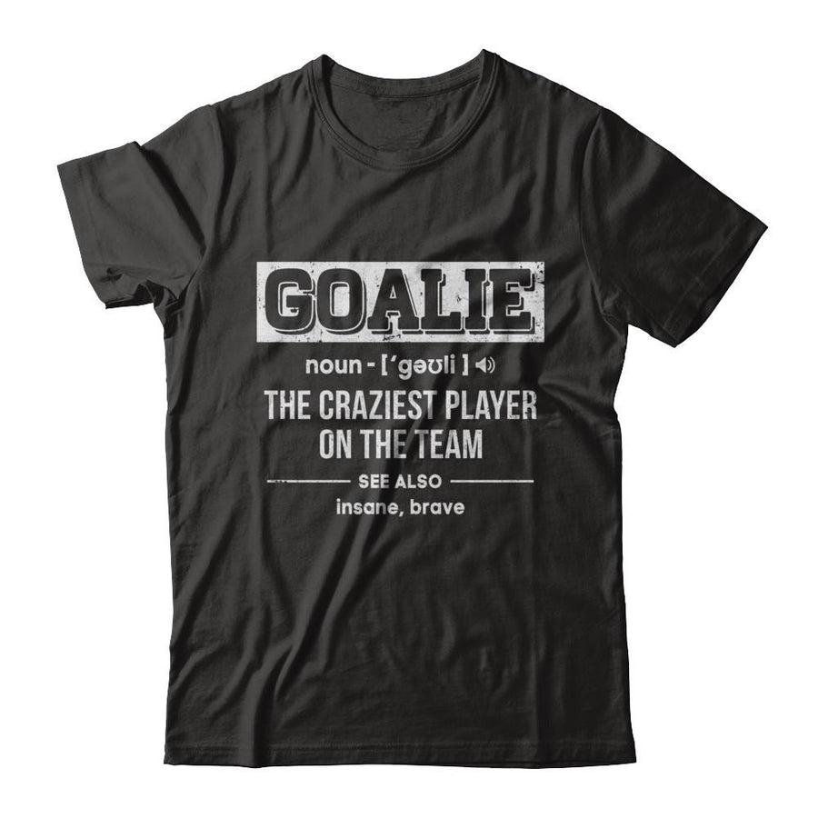 Goalie Gear Goalkeeper Definition Soccer Hockey-T-Shirt & Hoodie-Classic T-Shirt-Black
