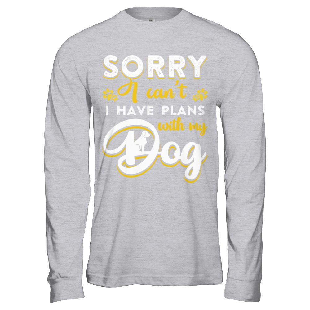 Sorry I Can't I Have Plans With My Dog-T-Shirt & Hoodie-Long Sleeve T-Shirt-Sport Grey