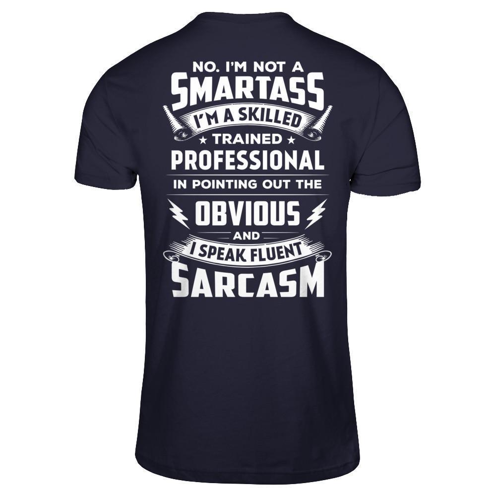 I'm Not A Smartass And I Speak Fluent Sarcasm-T-Shirt & Hoodie-Premium T-Shirt-Midnight Navy