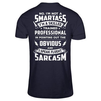 I'm Not A Smartass And I Speak Fluent Sarcasm-T-Shirt & Hoodie-Premium T-Shirt-Midnight Navy