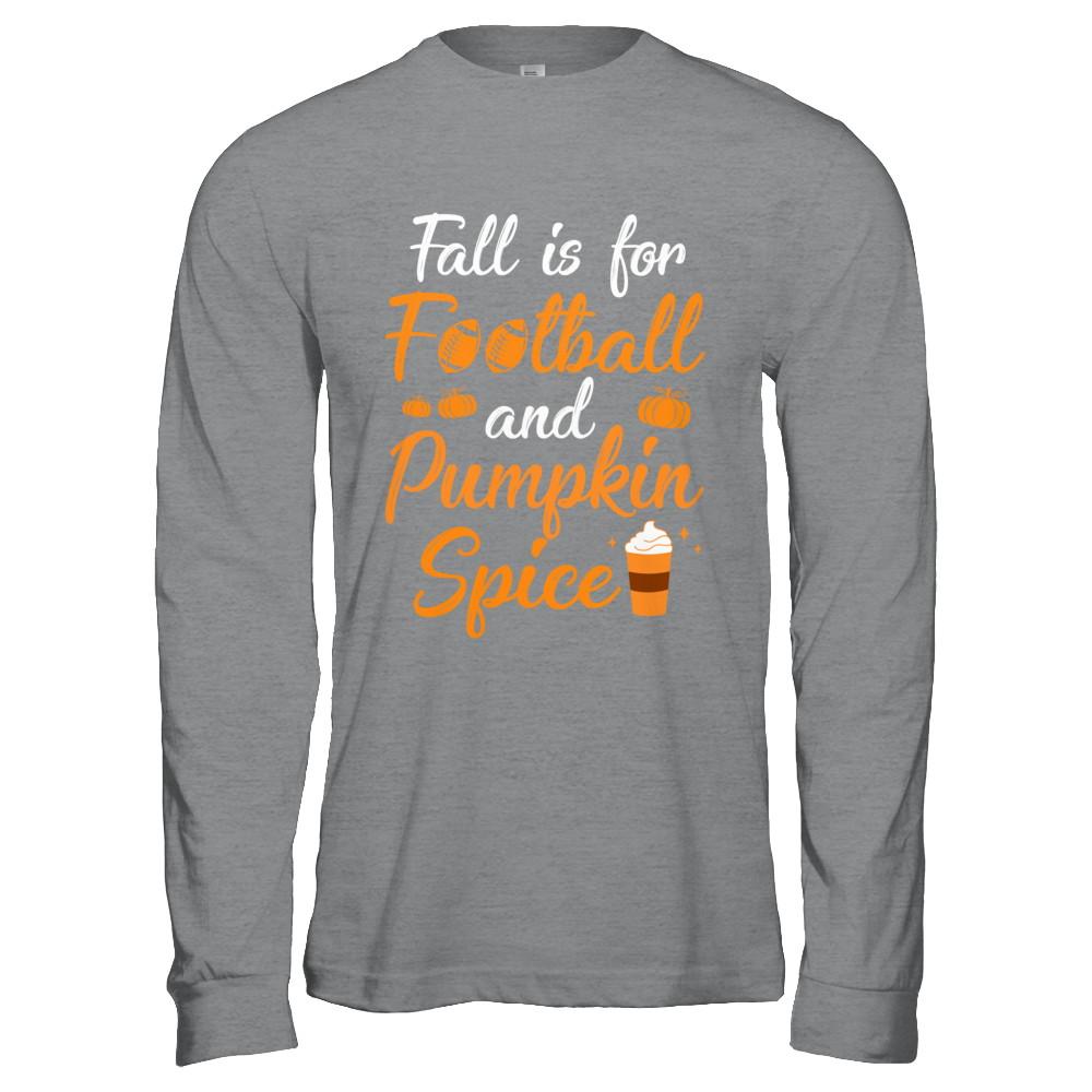 Funny Autumn Fall Is For Football And Pumpkin Spice-T-Shirt & Hoodie-Long Sleeve T-Shirt-Sport Grey