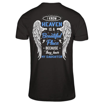 I Know Heaven Is A Beautiful Place Because They Have My Daughter-T-Shirt & Hoodie-Premium T-Shirt-Black