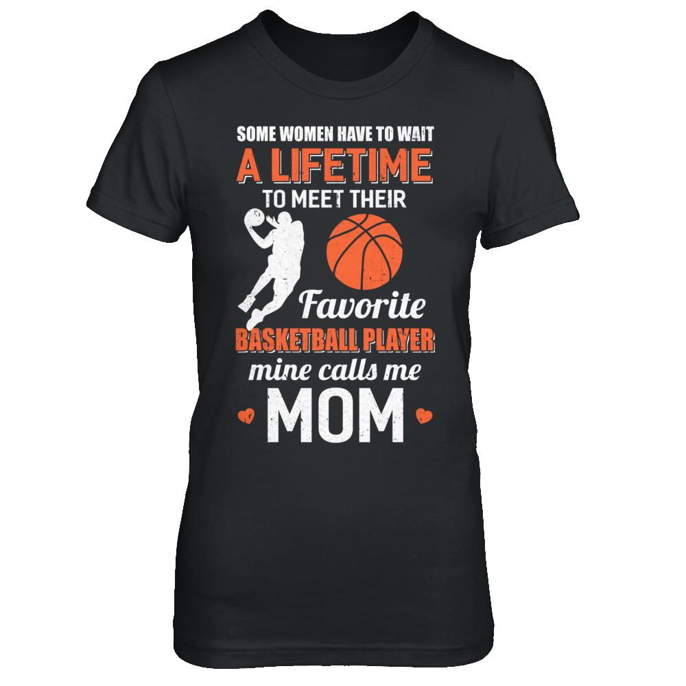 Funny My Favorite Basketball Player Calls Me Mom-T-Shirt & Hoodie-