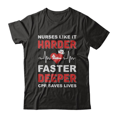 Nurses Like It Harder Faster Deeper CPR Saves Lives-T-Shirt & Hoodie-Classic T-Shirt-Black