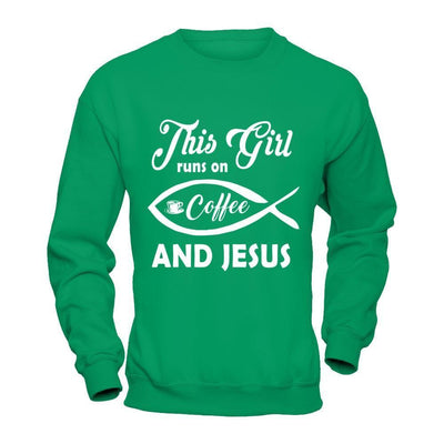 This Girl Runs On Coffee And Jesus-T-Shirt & Hoodie-Crewneck Sweatshirt-Irish Green