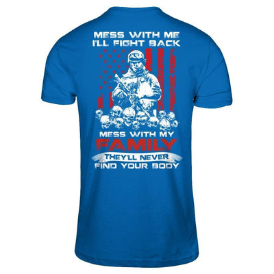 Veteran Mess With Me I'll Fight Back Mess With My Family-T-Shirt & Hoodie-Classic T-Shirt-Royal