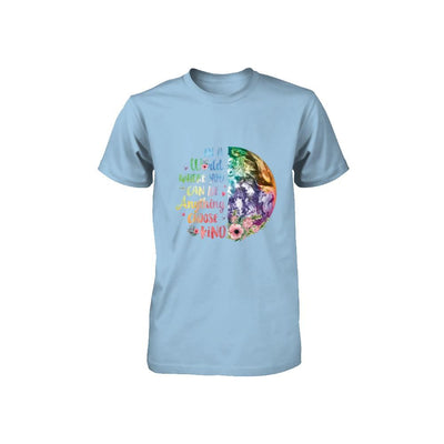 Earth In A World Where You Can Be Anything Be Kind Youth-Youth Shirt-Toddler T-Shirt-Light Blue