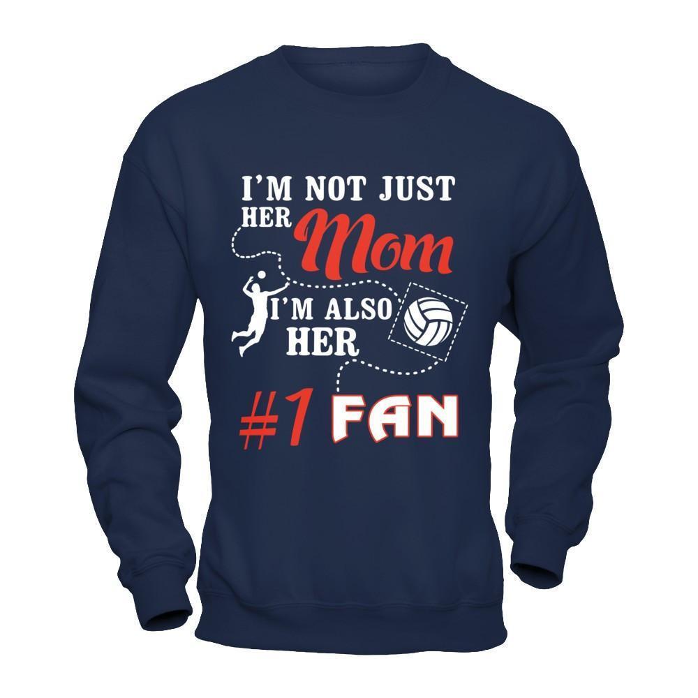 I'm Not Just Her Mom I'm Also Her Fan Volleyball Mom-T-Shirt & Hoodie-Crewneck Sweatshirt-Navy