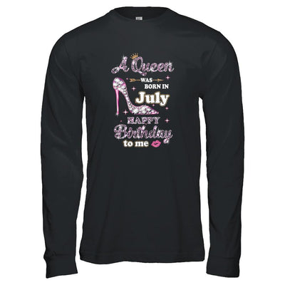 A Queen Was Born In July Happy Birthday To Me Gift-T-Shirt & Tank Top-Long Sleeve T-Shirt-Black