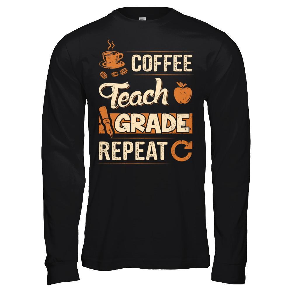 Coffee Teach Grade Repeat-T-Shirt & Hoodie-Long Sleeve T-Shirt-Black