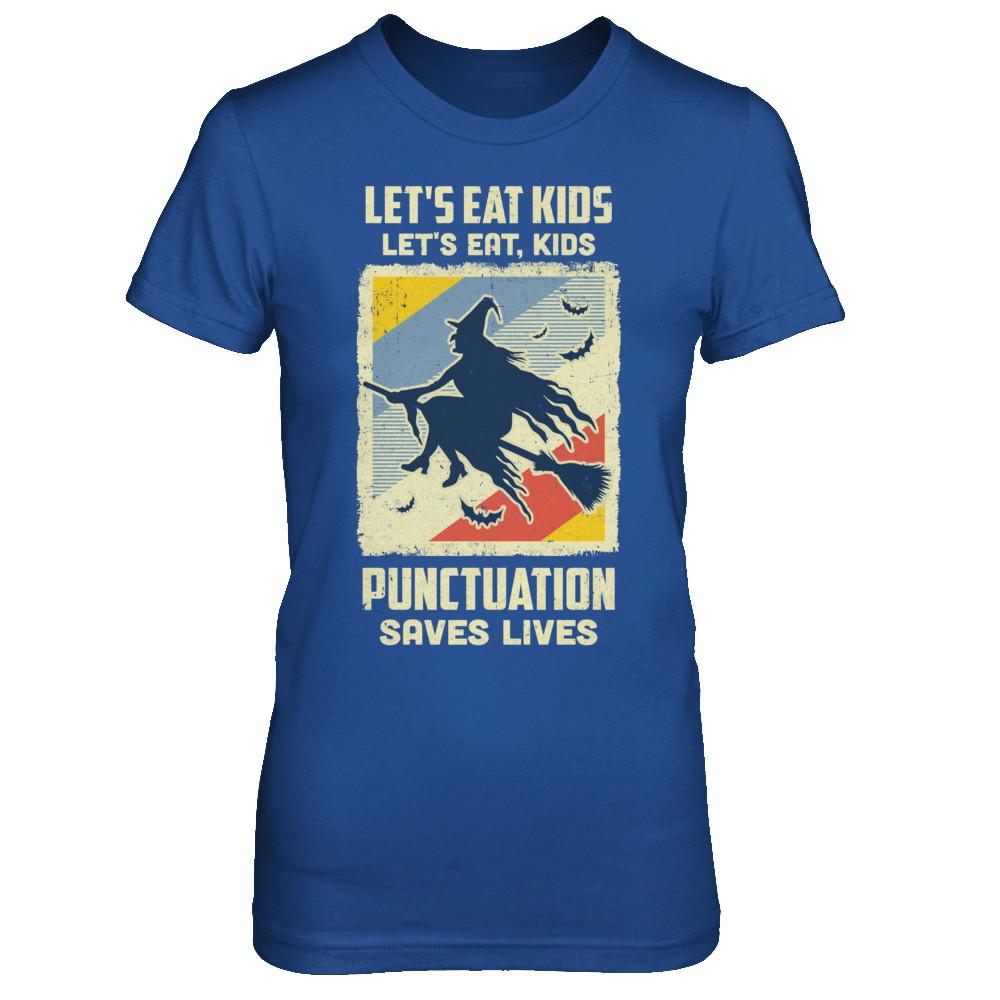 Let's Eat Kids Punctuation Saves Lives Vintage Halloween-T-Shirt & Hoodie-Women's T-Shirt-Royal