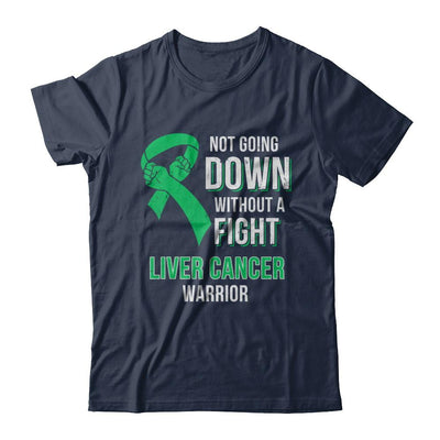 Not Going Down Without A Fight Liver Cancer Warrior-T-Shirt & Hoodie-Classic T-Shirt-Navy