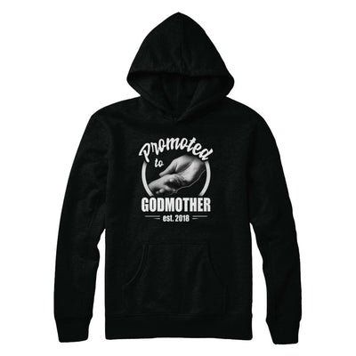 Promoted To Godmother 2018 Mothers Day Gift-T-Shirt & Hoodie-Pullover Hoodie-Black