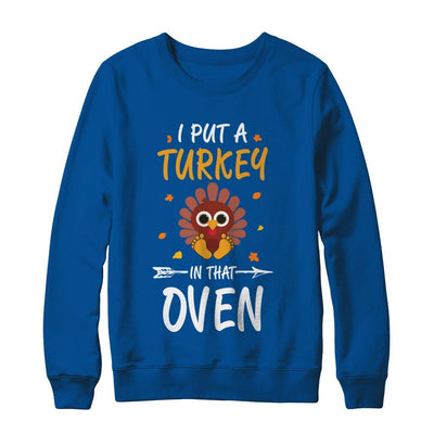I Put A Turkey In That Oven Thanksgiving-T-Shirt & Sweatshirt-Crewneck Sweatshirt-Deep Royal