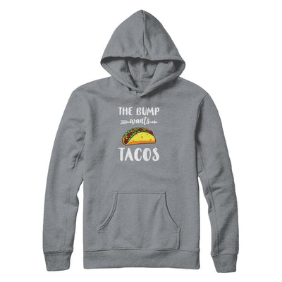 The Bump Wants Tacos Funny Pregnancy Mexican Food-T-Shirt & Tank Top-Pullover Hoodie-Light Steel